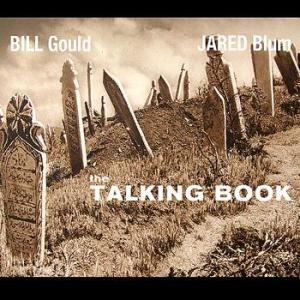 Bill Gould & Jared Blum - The Talking Book (Koolarrow)