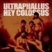 Ultraphallus / Hey Collosus mini tour starts next week
