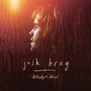 Josh Bray - Whisky & Wool (NewTide) Josh Bray - Whisky & Wool (NewTide)
