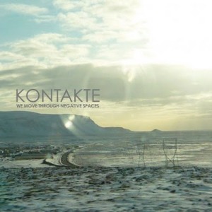 Kontakte - We Move Through Negative Spaces (Drifting Falling) Kontakte - We Move Through Negative Spaces (Drifting Falling)